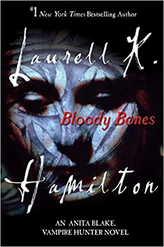 Bloody Bones: An Anita Blake, Vampire Hunter Novel 