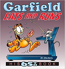 Garfield Eats and Runs: His 65th Book 