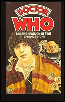 Doctor Who and the Invasion of Time: A 4th Doctor Novelisation 