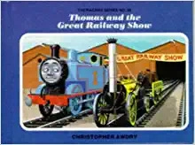 Thomas and the Great Railway Show: Christopher Awdry ; with illustrations by Clive Spong (Railway series) 