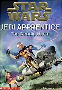 Star Wars: Jedi Apprentice #11: The Deadly Hunter 