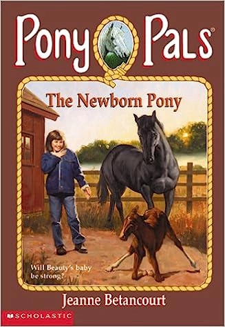 The Newborn Pony (Pony Pals #28) 