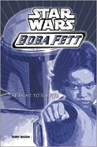 Star Wars: Boba Fett: The Fight to Survive: Book 1 (Clone Wars Novel, A) 