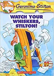 Watch Your Whiskers, Stilton! (Geronimo Stilton #17) 