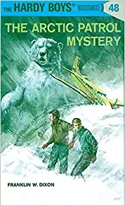 Hardy Boys 48: The Arctic Patrol Mystery (The Hardy Boys) 