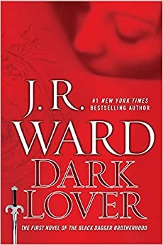 Dark Lover (Black Dagger Brotherhood, Book 1) 