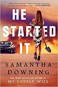 He Started It by Samantha Downing 