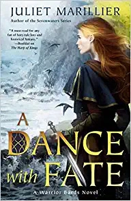 A Dance with Fate (Warrior Bards Book 2) by Juliet Marillier 