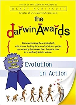 The Darwin Awards: Evolution in Action 