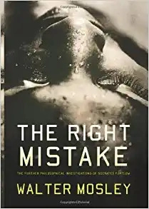 The Right Mistake: The Further Philosophical Investigations of Socrates Fortlow 