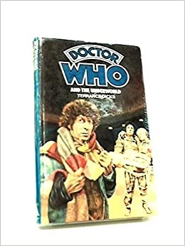 Doctor Who and the Underworld: 4th Doctor Novelisation 