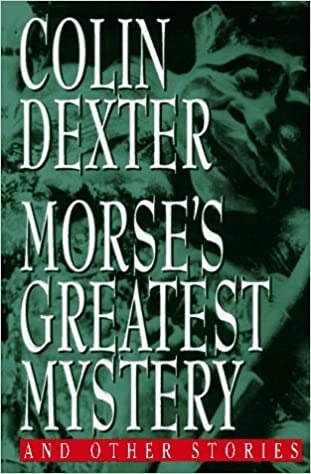 Morse's Greatest Mystery and Other Stories (Inspector Morse) 