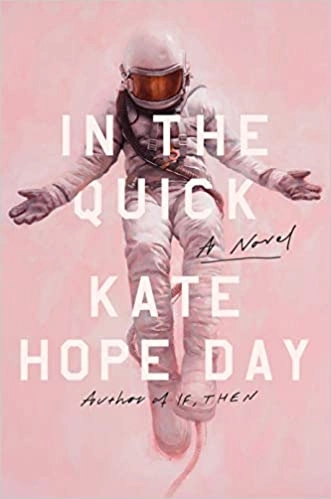 In the Quick: A Novel by Kate Hope Day 