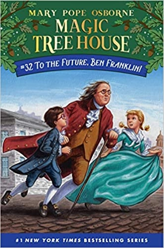 To the Future, Ben Franklin! (Magic Tree House (R) Book 32) 