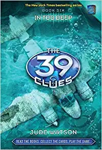 In Too Deep (The 39 Clues, Book 6) by Michael Bell 