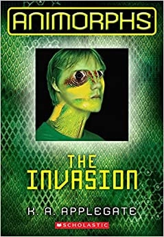 The Invasion (Animorphs #1) 