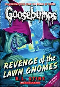 Revenge of the Lawn Gnomes (Classic Goosebumps #19) 