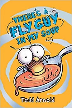 There's a Fly Guy in My Soup (Fly Guy #12) 