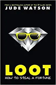 Loot: How to Steal a Fortune by Jude Watson 