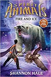 Fire and Ice (Spirit Animals, Book 4) 