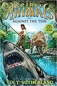 Against the Tide (Spirit Animals, Book 5) 