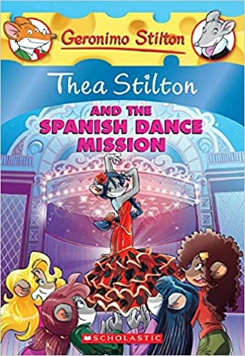 Thea Stilton and the Spanish Dance Mission (Thea Stilton #16): A Geronimo Stilton Adventure (Thea Stilton Graphic Novels) 