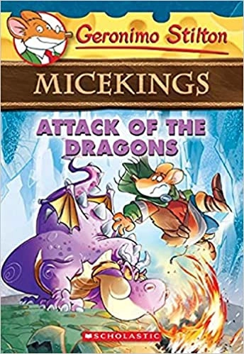 Attack of the Dragons (Geronimo Stilton Micekings #1) 