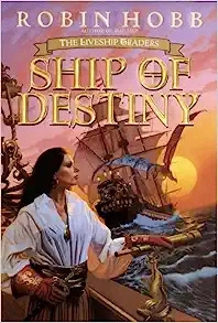 Ship of Destiny: The Liveship Traders (Liveship Traders Trilogy Book 3) 