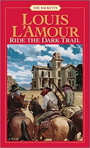 Ride the Dark Trail (Sacketts Book 15) 