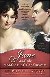 Jane and the Madness of Lord Byron: Being A Jane Austen Mystery 