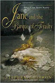 Jane and the Barque of Frailty (Being a Jane Austen Mystery Book 9) 