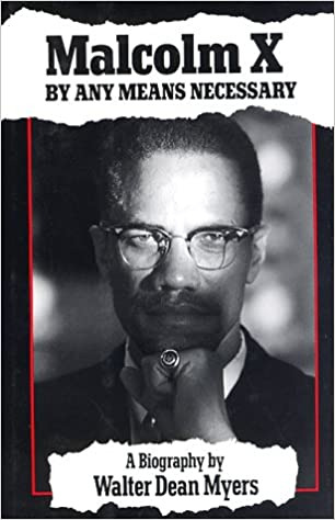 Malcolm X: By Any Means Necessary by Walter Dean Myers 