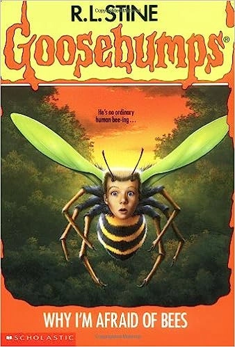 Why I'm Afraid of Bees (Goosebumps #17) 