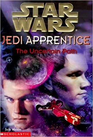 The Uncertain Path (Star Wars: Jedi Apprentice, Book 6) 