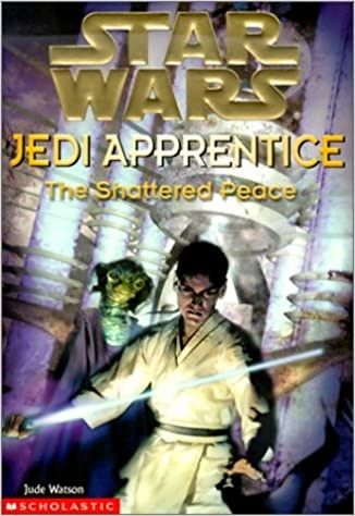 The Shattered Peace (Star Wars: Jedi Apprentice, Book 10) 