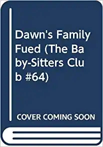 Dawn's Family Feud (The Baby-Sitters Club #64) (Baby-sitters Club (1986-1999)) 