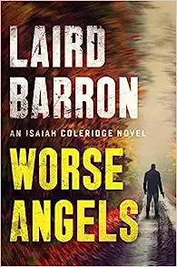 Worse Angels (An Isaiah Coleridge Novel Book 3) 