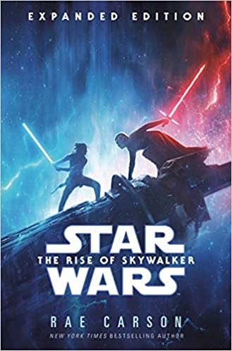 The Rise of Skywalker: Expanded Edition (Star Wars) by Rae Carson 