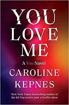 You Love Me: A You Novel 