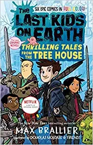 The Last Kids on Earth: Thrilling Tales from the Tree House 