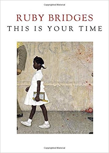 This Is Your Time by Ruby Bridges 