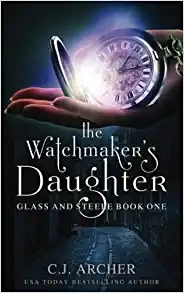 The Watchmaker's Daughter (Glass and Steele Book 1) 