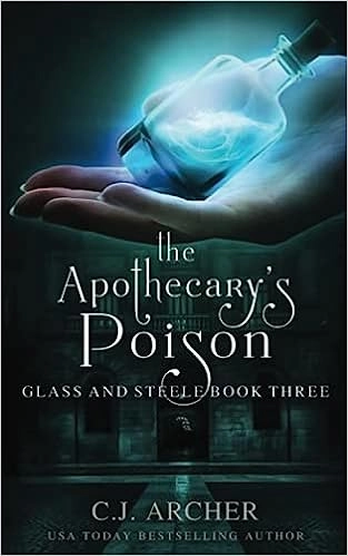 The Apothecary's Poison (Glass and Steele Book 3) 