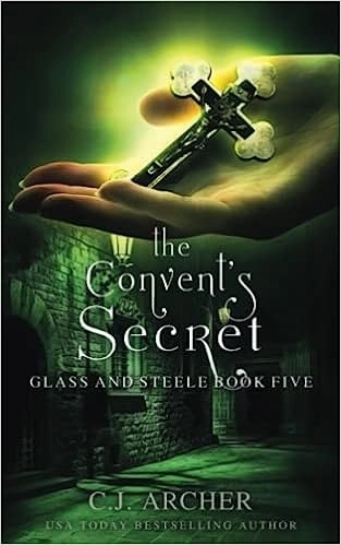 The Convent's Secret (Glass and Steele Book 5) 