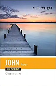 John for Everyone, Part 1: Chapters 1-10 (The New Testament for Everyone) 