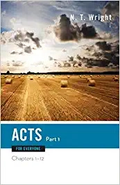 Acts for Everyone, Part One: Chapters 1-12 (The New Testament for Everyone) 