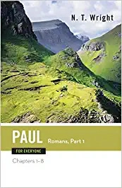 Paul for Everyone: Romans, Part One: Chapters 1-8 (The New Testament for Everyone) 