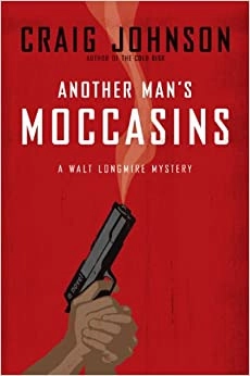 Another Man's Moccasins: A Longmire Mystery (Walt Longmire Mysteries Book 4) 