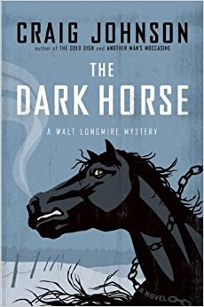 The Dark Horse: A Longmire Mystery (Walt Longmire Mysteries Book 5) 