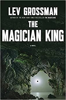 The Magician King: A Novel (The Magicians Book 2) 
